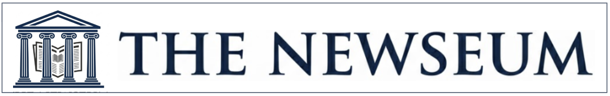 The Newseum Preserving World-Changing Stories from Across the Globe